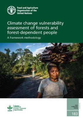 Cover of Climate change vulnerability assessment of forests and forest-dependent people