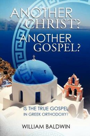 Cover of Another Christ? Another Gospel?