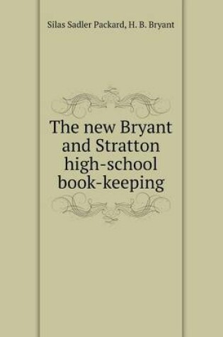 Cover of The new Bryant and Stratton high-school book-keeping