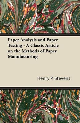 Book cover for Paper Analysis and Paper Testing - A Classic Article on the Methods of Paper Manufacturing