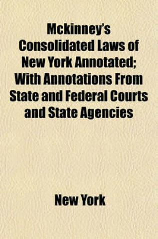 Cover of McKinney's Consolidated Laws of New York Annotated (Volume 25); With Annotations from State and Federal Courts and State Agencies