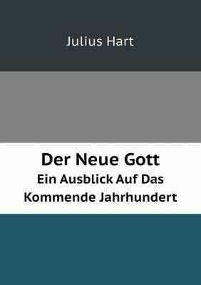 Book cover for Der Neue Gott Ein Ausblick Auf Das Kommende Jahrhundert