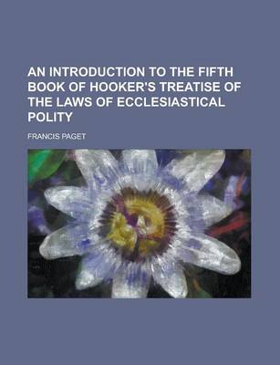 Book cover for An Introduction to the Fifth Book of Hooker's Treatise of the Laws of Ecclesiastical Polity