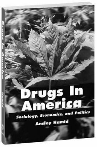 Cover of Drugs in America: Sociology, Economics, and Politics