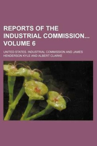 Cover of Reports of the Industrial Commission Volume 6