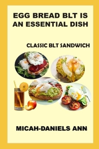 Cover of Egg Bread Blt Is an Essential Dish