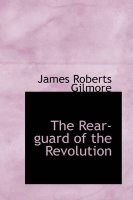 Book cover for The Rear-Guard of the Revolution