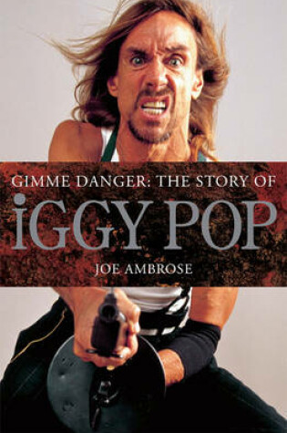 Cover of Gimme Danger: The Story of Iggy Pop