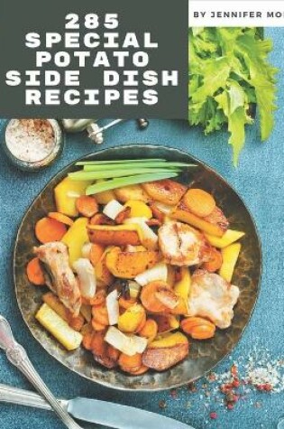 Cover of 285 Special Potato Side Dish Recipes