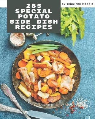 Book cover for 285 Special Potato Side Dish Recipes