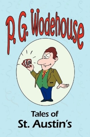 Cover of Tales of St. Austin's - From the Manor Wodehouse Collection, a selection from the early works of P. G. Wodehouse