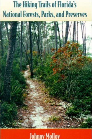 Cover of The Hiking Trails of Florida's National Forests, Park and Preserves