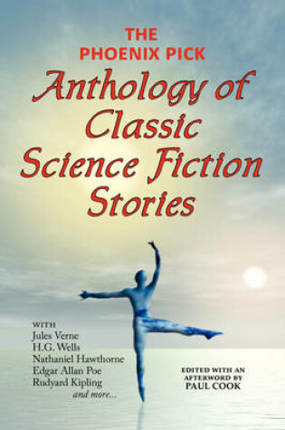 Cover of The Phoenix Pick Anthology of Classic Science Fiction Stories (Verne, Wells, Kipling, Hawthorne & More)