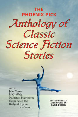 Book cover for The Phoenix Pick Anthology of Classic Science Fiction Stories (Verne, Wells, Kipling, Hawthorne & More)