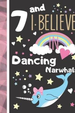 Cover of 7 And I Believe In Dancing Narwhals