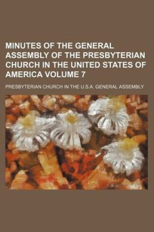 Cover of Minutes of the General Assembly of the Presbyterian Church in the United States of America Volume 7