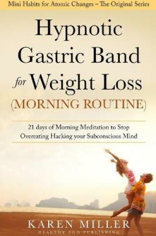 Cover of Hypnotic Gastric Band for Weight Loss (Morning Routine)