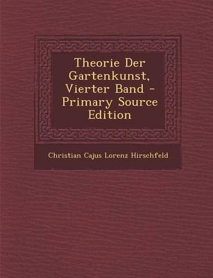 Book cover for Theorie Der Gartenkunst, Vierter Band - Primary Source Edition