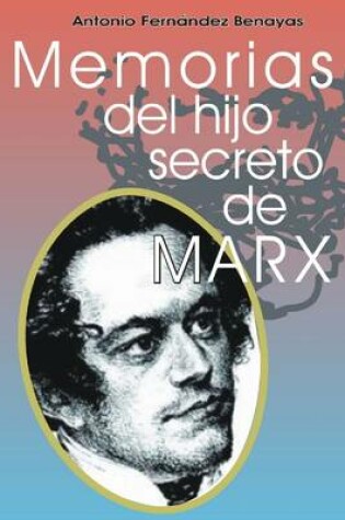 Cover of Memorias Del Hijo Secreto De MARX