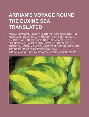 Book cover for Arrian's Voyage Round the Euxine Sea Translated; And Accompanied with a Geographical Dissertation and Maps