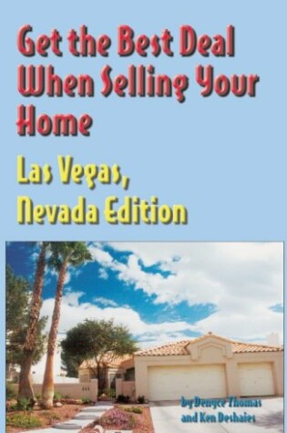 Cover of Get the Best Deal When Selling Your Home Las Vegas, Nevada Edition