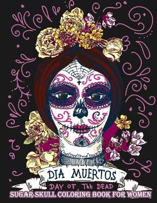 Book cover for Sugar Skull Coloring Book For Adults Women