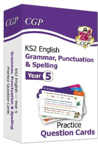 Cover of KS2 English Year 5 Practice Question Cards: Grammar, Punctuation & Spelling