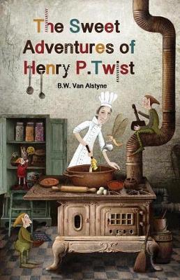 Book cover for The Sweet Adventures of Henry P. Twist