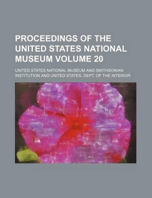 Book cover for Proceedings of the United States National Museum Volume 20