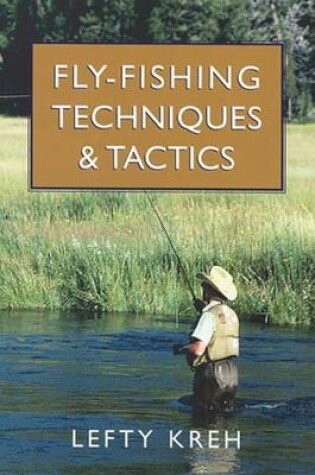 Cover of Fly Fishing Techniques and Tactics