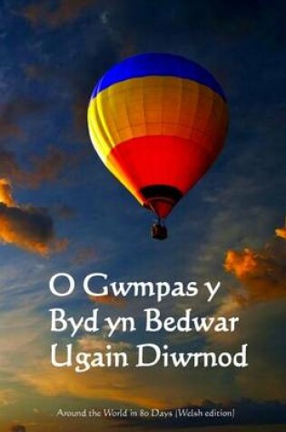 Cover of O Gwmpas y Byd Yn Bedwar Ugain Diwrnod