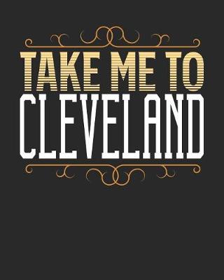 Book cover for Take Me To Cleveland