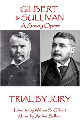 Book cover for W.S Gilbert & Arthur Sullivan - Trial By Jury