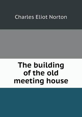 Book cover for The building of the old meeting house