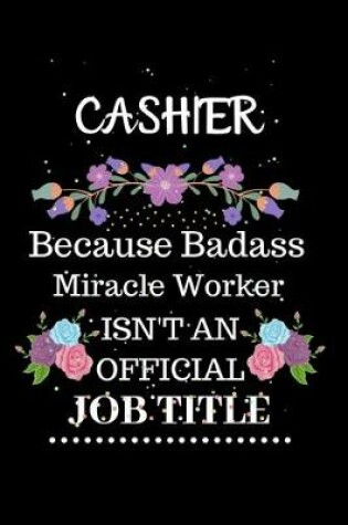 Cover of Cashier Because Badass Miracle Worker Isn't an Official Job Title