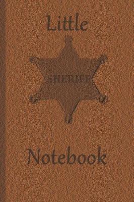 Book cover for Little Sheriff Notebook