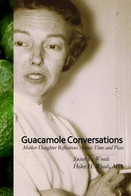 Book cover for Guacamole Conversations: Mother Daughter Reflections Across Time and Place