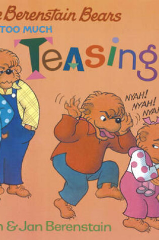 Cover of The Berenstain Bears and Too Much Teasing