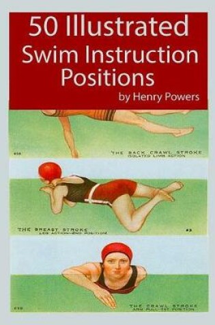 Cover of 50 Illustrated Swim Instruction Positions