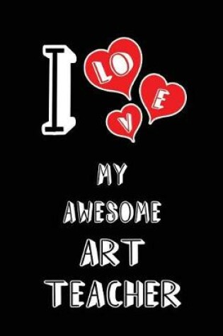 Cover of I Love My Awesome Art Teacher