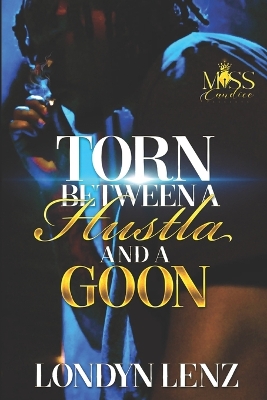 Book cover for Torn Between a Hustla and a Goon