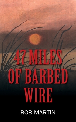 Book cover for 47 Miles of Barbed Wire