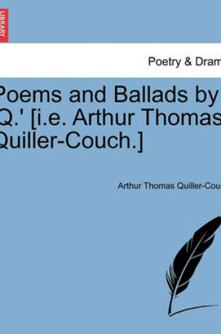 Cover of Poems and Ballads by 'q.' [I.E. Arthur Thomas Quiller-Couch.]