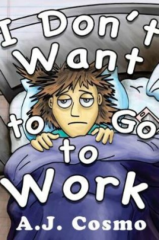 Cover of I Don't Want to Go to Work