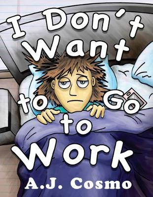 Book cover for I Don't Want to Go to Work