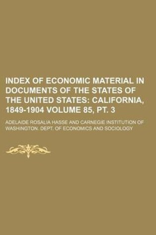 Cover of Index of Economic Material in Documents of the States of the United States Volume 85, PT. 3