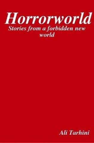 Cover of Horrorworld: Stories from a Forbidden New World