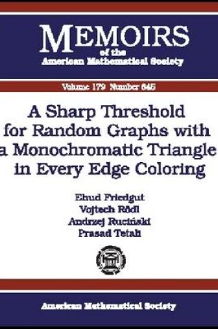 Cover of A Sharp Threshold for Random Graphs with a Monochromatic Triangle in Every Edge Coloring