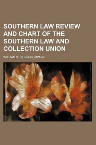 Cover of Southern Law Review and Chart of the Southern Law and Collection Union (Volume 2)