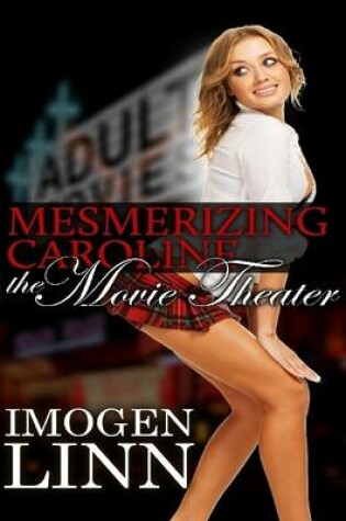 Cover of Mesmerizing Caroline 2 - The Movie Theater